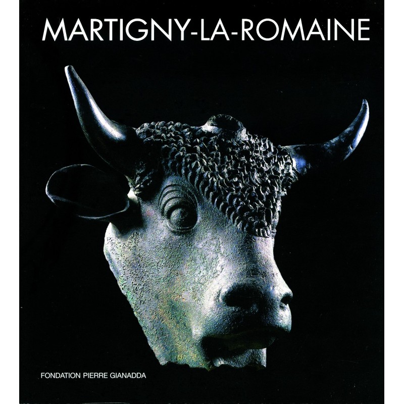 Catalogue Martigny-la-Romaine | Fondation Pierre Gianadda, Martigny
