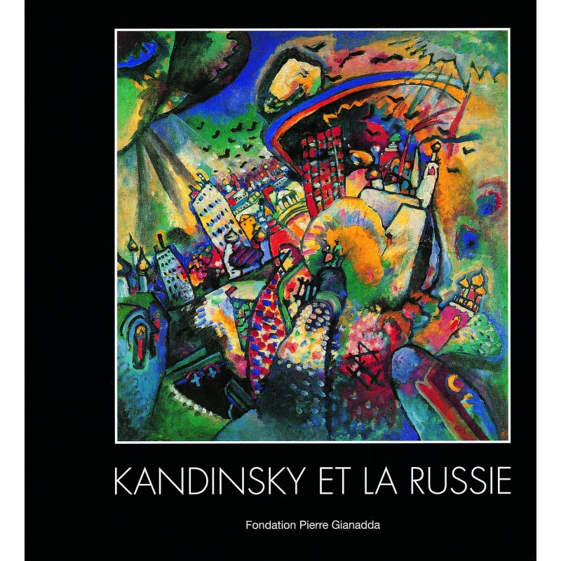 Catalogue de Kandinsky et la Russie| Fondation Pierre Gianadda, Martigny