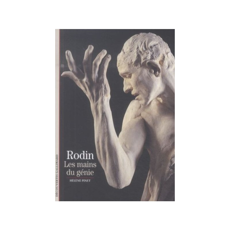 Livre  "Rodin, Les mains du génie" d' Hélène Pinet | Fondation Pierre Gianadda, Martigny