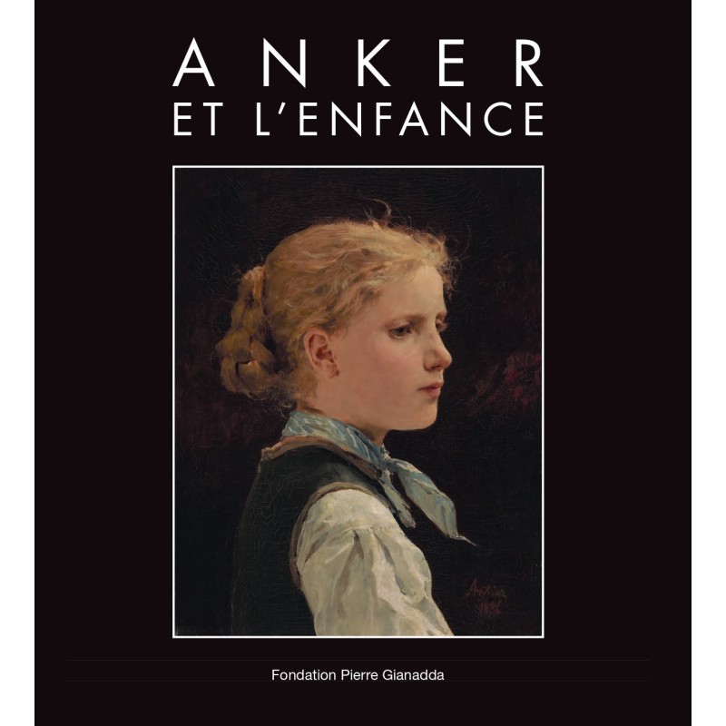 Catalogue de l'exposition "Anker et l'enfance" | Fondation Pierre Gianadda, Martigny