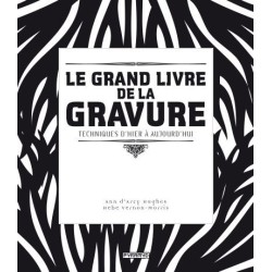 le grand livre de la gravure - Techniques d'hier et d'aujourd'hui