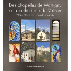 Catalogue de l'exposition "Des chapelles de Martigny à la cathédrale de Vaison"| Fondation Pierre Gianadda, Martigny