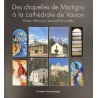 Catalogue de l'exposition "Des chapelles de Martigny à la cathédrale de Vaison"| Fondation Pierre Gianadda, Martigny